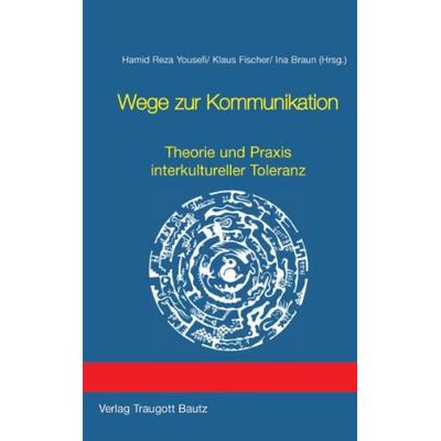 Wege zur Kommunikation, Taschenbuch von , Traugott Bautz, 978-3-88309-346-8