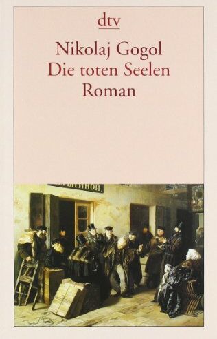 Gogol, Nikolaj W. - Die toten Seelen: Roman - Preis vom 18.10.2026 19:22:15 h