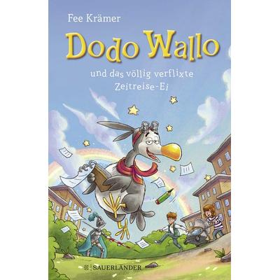 Dodo Wallo und das völlig verflixte Zeitreise-Ei, Gebundene Ausgabe von Fee Krämer, Fischer Sauerländer, 978-3-7373-5737-1