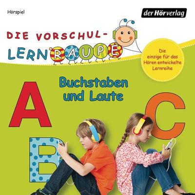 Die Vorschul-Lernraupe: Buchstaben und Laute - Swantje Zorn, Audio, 9783844518757
