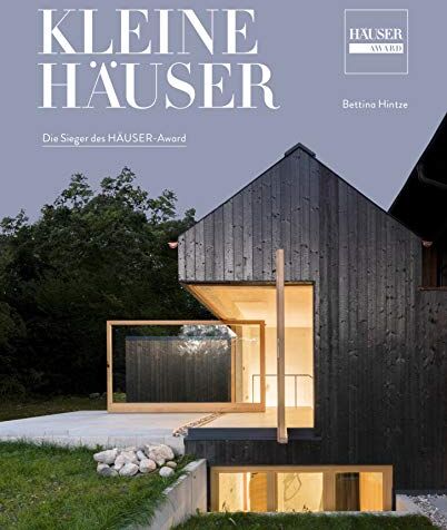 Bettina Hintze - Kleine Häuser: Große Architektur bis 150 m² Wohnfläche. Die Sieger des HÄUSER-Awards - Preis vom 06.10.2026 07:26:00 h