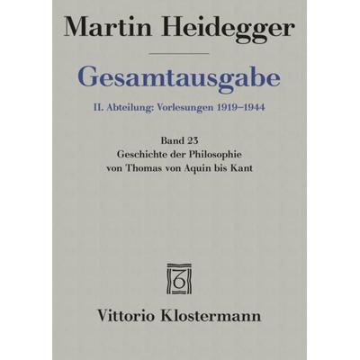 Geschichte der Philosophie von Thomas von Aquin bis Kant. (Wintersemester 1926/27), Gebundene Ausgabe von Martin Heidegger, Klostermann, Vittorio,