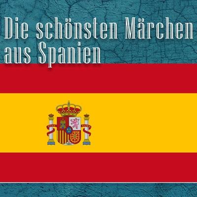 Die schönsten Märchen aus Spanien - Fernan Caballero, Audio, 9783955973056