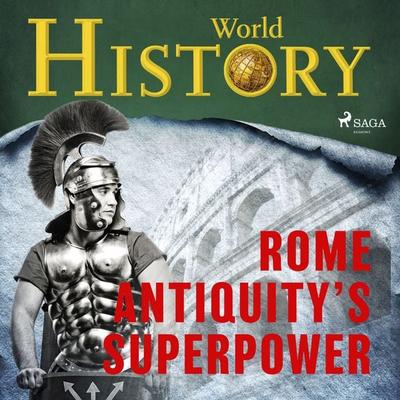 Rome - Antiquity's superpower - World History, Audio, 9788728598757