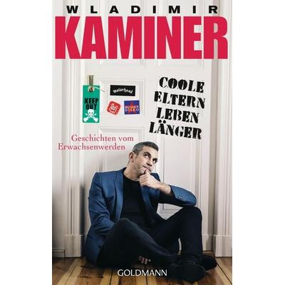 Coole Eltern leben länger, Taschenbuch von Wladimir Kaminer, Goldmann