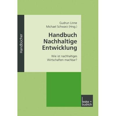 Handbuch Nachhaltige Entwicklung, Taschenbuch von Gudrun Linne,Michael Schwarz, VS Verlag für Sozialwissenschaften, 978-3-8100-3758-9
