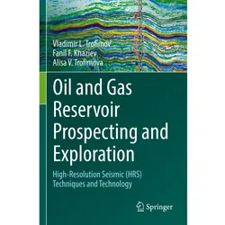 Oil and Gas Reservoir Prospecting and Exploration, Fachbücher von Alisa V. Trofimova, Vladimir L. Trofimov, Fanil F. Khaziev