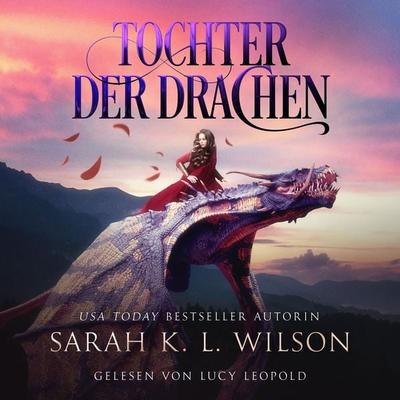 Tochter der Drachen - Sarah K. L. Wilson, Audio, 9786197713176
