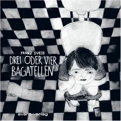 Drei oder vier Bagatellen, Comics + Manga von Franz Suess