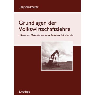 Grundlagen der Volkswirtschaftslehre, Taschenbuch von Jörg Arnsmeyer, BoD – Books on Demand, 978-3-7543-1372-5