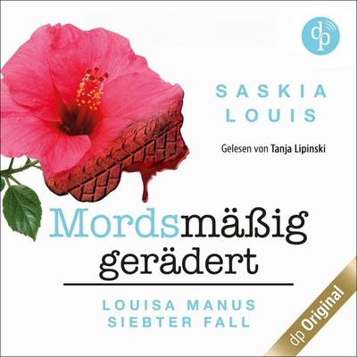 Louisa Manus siebter Fall: Mordsmäßig gerädert - Saskia Louis, Audio, 9783968179070