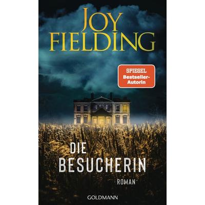 Die Besucherin, Gebundene Ausgabe von Joy Fielding, Goldmann