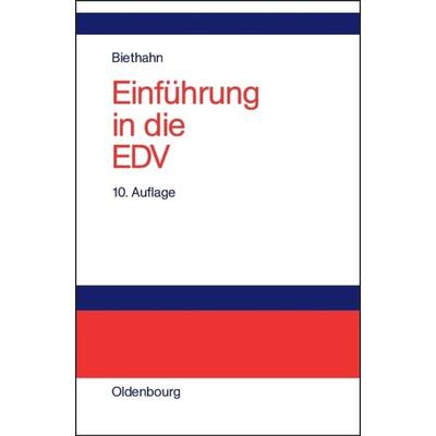 Einführung in die EDV für Wirtschaftswissenschaftler, Gebundene Ausgabe von Jörg Biethahn, De Gruyter Oldenbourg, 978-3-486-25994-0
