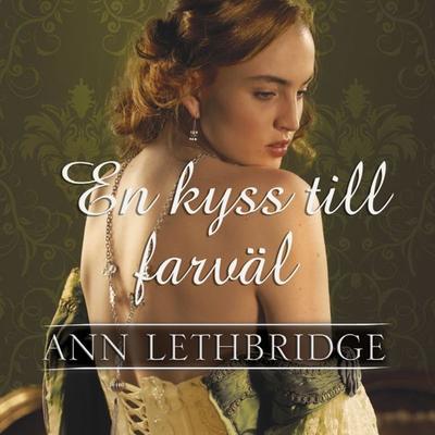 En kyss till farväl - Ann Lethbridge, Audio, 9789176333501