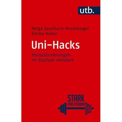 Uni-Hacks, Taschenbuch von Helga Esselborn-Krumbiegel,Emma Huber, Utb GmbH, 978-3-8252-6575-5