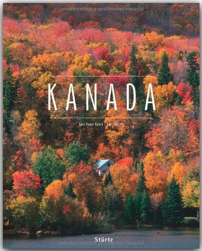 Karl Teuschl - KANADA - Ein Premium***-Bildband in stabilem Schmuckschuber mit 224 Seiten und über 360 Abbildungen - STÜRTZ Verlag - Preis vom 09.10.2026 07:28:09 h