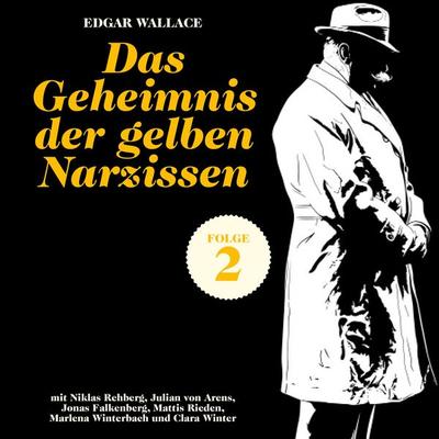 Das Geheimnis der gelben Narzissen (Ein Edgar Wallace Krimi, Folge 2) - Edgar Wallace, Audio, 9783711957870