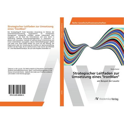 Strategischer Leitfaden zur Umsetzung eines 'IronMan'; Taschenbuch von Romy Ganer, AV Akademikerverlag, 978-3-639-48980-4