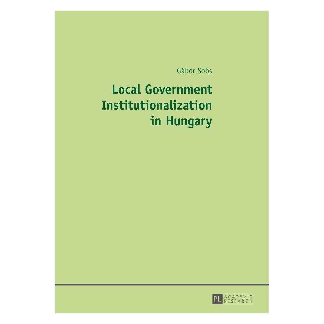 Peter Lang Local Government Institutionalization in Hungary (Englisch, Softcover, Gábor Soós) (56026764)
