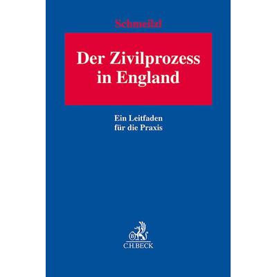 Der Zivilprozess in England, Gebundene Ausgabe von Bernhard Schmeilzl, C.H. Beck, 978-3-406-76876-7