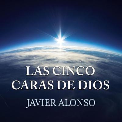 Las cinco caras de Dios - Javier Alonso, Audio, 9789177613442