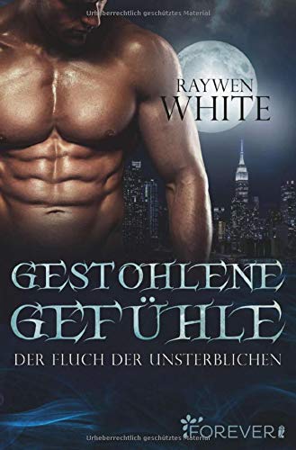 Raywen White - Gestohlene Gefühle: Der Fluch der Unsterblichen (Die-Unsterblichen-Reihe, Band 4) - Preis vom 04.10.2026 03:51:26 h