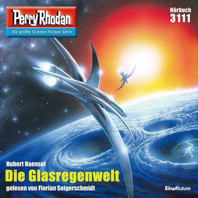 Perry Rhodan 3111: Die Glasregenwelt - Hubert Haensel, Audio, 4064066966959