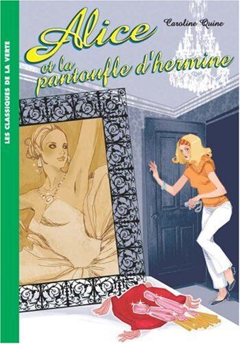 Caroline Quine - Alice. Vol. 6. Alice et la pantoufle d'hermine - Preis vom 18.10.2026 19:22:15 h