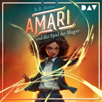 Amari und das Spiel der Magier (Teil 2) - B. B. Alston, Audio, 9783742418760