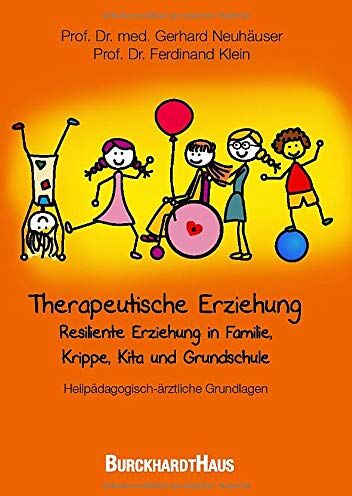 Gerhard Neuhäuser - Therapeutische Erziehung: Resiliente Erziehung in Familie, Krippe, Kita und Grundschule - Preis vom 09.10.2026 07:28:09 h
