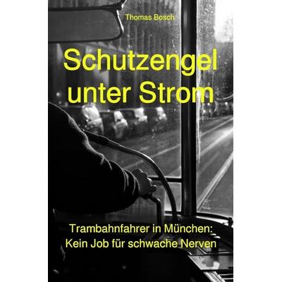 Schutzengel unter Strom, Taschenbuch von Thomas Bosch, Epubli, 978-3-7450-2390-9