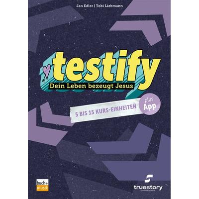 testify, Taschenbuch von Jan Edler,Tobi Liebmann, Praxisverlag buch+musik bm gGmbH, 978-3-86687-321-6