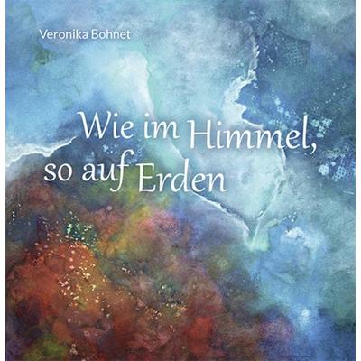 Wie im Himmel, so auf Erden, Taschenbuch von Veronika Bohnet, Agentur d. Rauhen Hauses, 978-3-7600-0914-8
