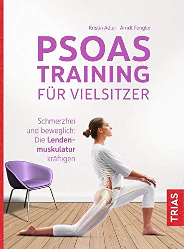Kristin Adler - Psoas-Training für Vielsitzer: Schmerzfrei und beweglich: Die Lendenmuskulatur kräftigen - Preis vom 06.10.2026 07:26:00 h