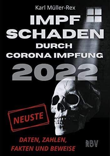 Karl Müller-Rex - Impfschaden durch Corona Impfung 2022: Neuste Daten, Zahlen, Fakten und Beweise - Preis vom 09.10.2026 07:28:09 h