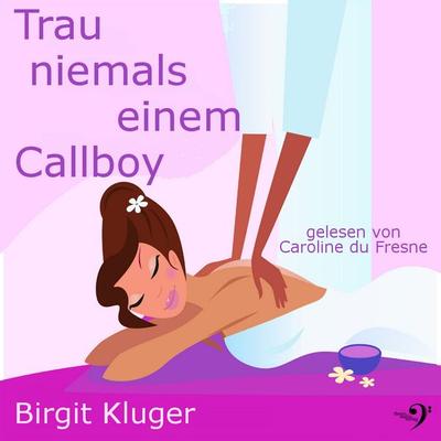 Trau niemals einem Callboy - Birgit Kluger, Audio, 9783943278088