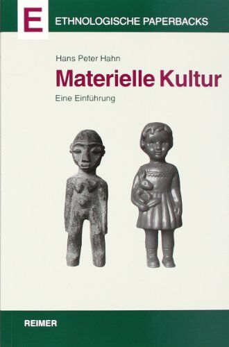 Hahn, Hans P. - Materielle Kultur: Eine Einführung - Preis vom 09.10.2026 07:28:09 h