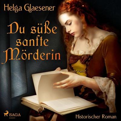 Du süße sanfte Mörderin (Ungekürzt) - Helga Glaesener, Audio, 9788726140972
