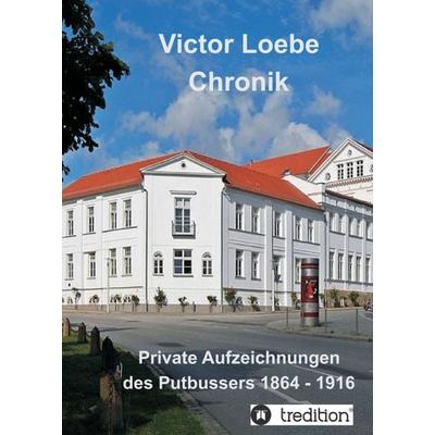Victor Loebe Chronik, Taschenbuch von Victor Loebe, Tredition, 978-3-347-29866-8
