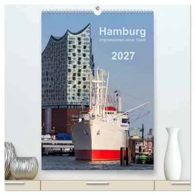Hamburg - Impressionen einer Stadt (hochwertiger Premium Wandkalender 2027 DIN A2 hoch), Kunstdruck in Hochglanz