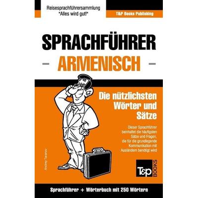 Sprachführer Deutsch-Armenisch und Mini-Wörterbuch mit 250 Wörtern, Taschenbuch von Andrey Taranov, Amazon Digital Services LLC - Kdp,