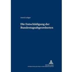 Die Entschädigung der Bundestagsabgeordneten, Fachbücher von Astrid Lediger