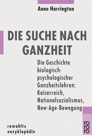 Anne Harrington - Die Suche nach Ganzheit. Die Geschichte biologisch-psychologischer Ganzheitslehren. Vom Kaiserreich bis zur New-Age-Bewegung - Preis vom 04.10.2026 03:51:26 h