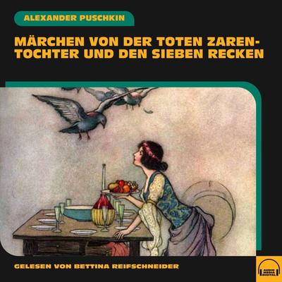 Märchen von der toten Zarentochter und den sieben Recken - Alexander Puschkin, Audio, 9783991552451