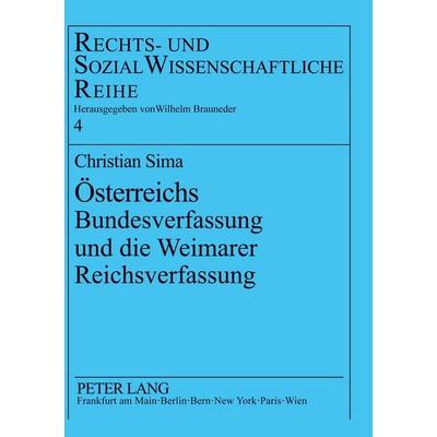 Österreichs Bundesverfassung und die Weimarer Reichsverfassung, Taschenbuch von Christian Sima, Peter Lang GmbH, Internationaler Verlag der
