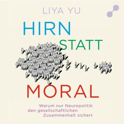Hirn statt Moral - Liya Yu, Audio, 4069829341165