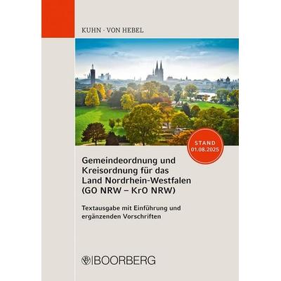 Gemeindeordnung und Kreisordnung für das Land Nordrhein-Westfalen (GO NRW - KrO NRW), Taschenbuch von Marco Kuhn,Viola Hebel, Richard Boorberg Verlag,