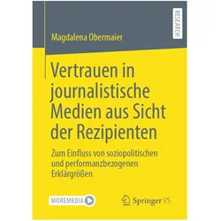 Vertrauen in journalistische Medien aus Sicht der Rezipienten, Fachbücher von Magdalena Obermaier