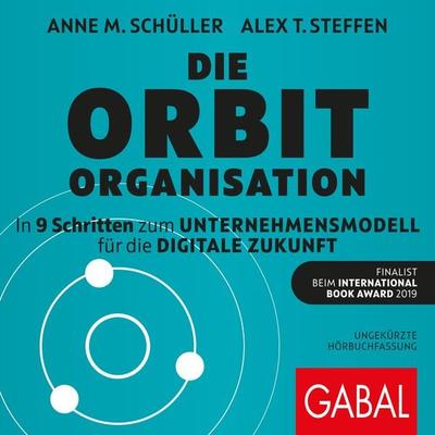Die Orbit-Organisation - Anne M. Schüller,Alex T. Steffen, Audio, 9783956239496