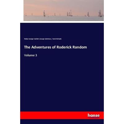 The Adventures of Roderick Random, Taschenbuch von Tobias George Smollett,George Saintsbury,Frank Richards, Hansebooks, 978-3-337-74923-1